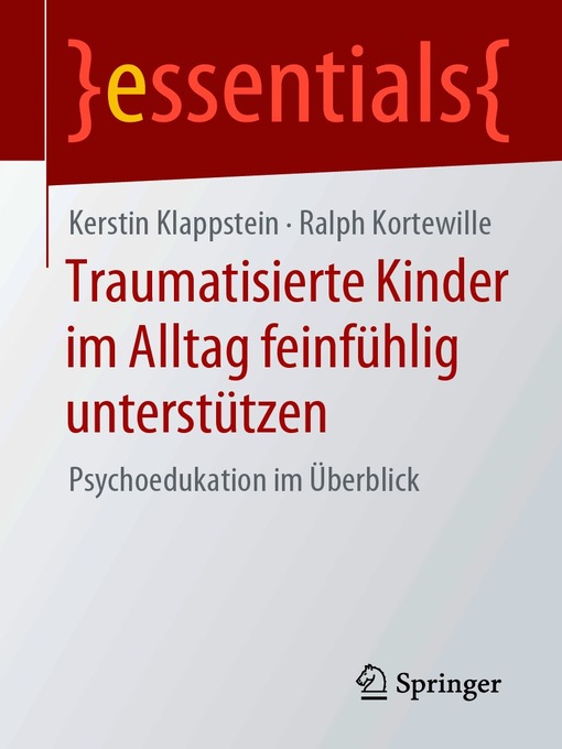 Title details for Traumatisierte Kinder im Alltag feinfühlig unterstützen by Kerstin Klappstein - Available